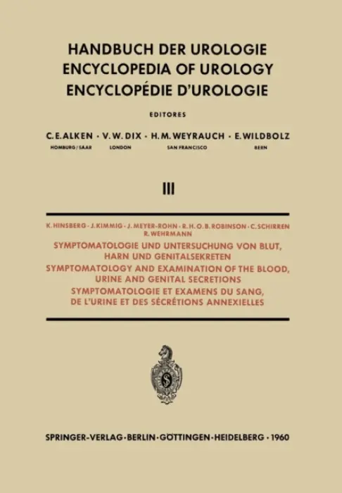 Symptomatologie und Untersuchung von Blut, Harn und Genitalsekreten / Symptomatology and Examination of the Blood, Urine and Genital Secretions - Hinsberg, K. a Kimmig, J. a Meyer-Rohn, J. a Robinson, R. H. a Schirren, C. a Wehrmann, R.