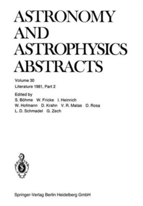 Literature 1981, Part 2 - Bohme, S. a Fricke, W. a Heinrich, I. a Hofmann, W. a Krahn, D. a Matas, V. R. a Rosa, D. a Schmadel, L. D. a Zech, G.
