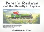 Peter's Railway and the Moonlight Express - Vine, Christopher G. C.