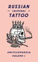 Russian Criminal Tattoo Encyclopaedia Volume I - FUEL