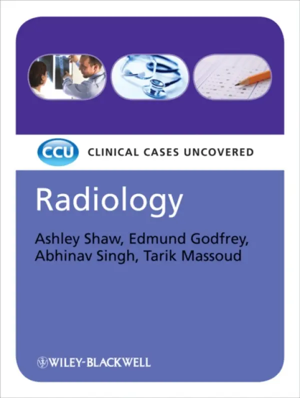 Radiology - Shaw, Ashley a Godfrey, Edmund a Singh, Abhinav a Massoud, Tarik