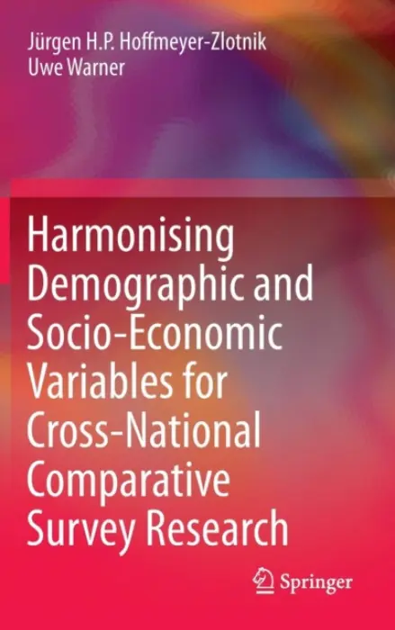 Harmonising Demographic and Socio-Economic Variables for Cross-National Comparative Survey Research - Hoffmeyer-Zlotnik, Jurgen H.P. a Warner, Uwe