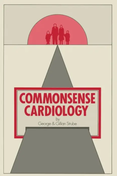 Commonsense Cardiology - Strube, G.