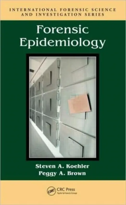 Forensic Epidemiology - Koehler, Steven A. a Brown, Peggy A.