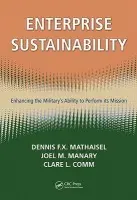 Enterprise Sustainability - Mathaisel, Dennis F.X. a Manary, Joel M. a Comm, Clare L.
