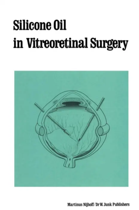 Silicone Oil in Vitreoretinal Surgery - Zivojnovic, R.
