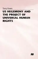 US Hegemony and the Project of Universal Human Rights - Evans, T.