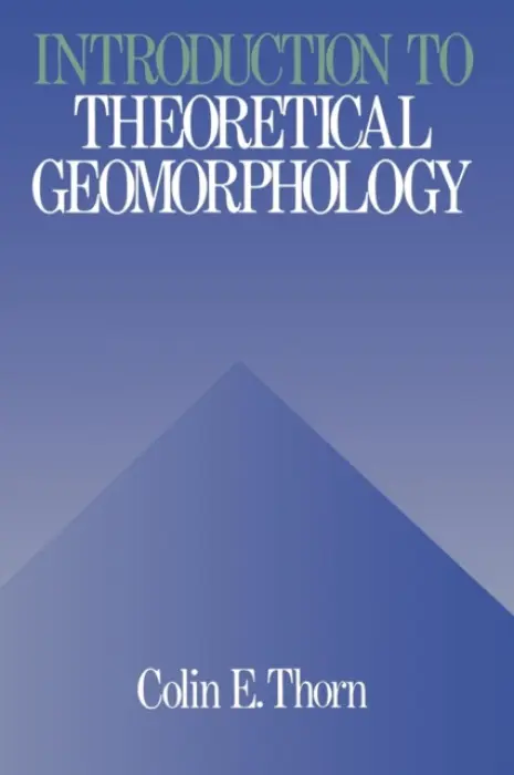 Introduction to Theoretical Geomorphology - Thorn, C.