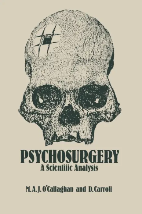 Psychosurgery - O'Callaghan, M.A. a Carroll, D.