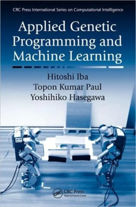 Applied Genetic Programming and Machine Learning - Iba, Hitoshi a Hasegawa, Yoshihiko a Paul, Topon Kumar