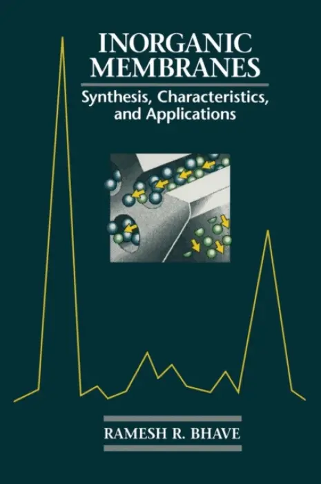 Inorganic Membranes Synthesis, Characteristics and Applications - Bhave, R.