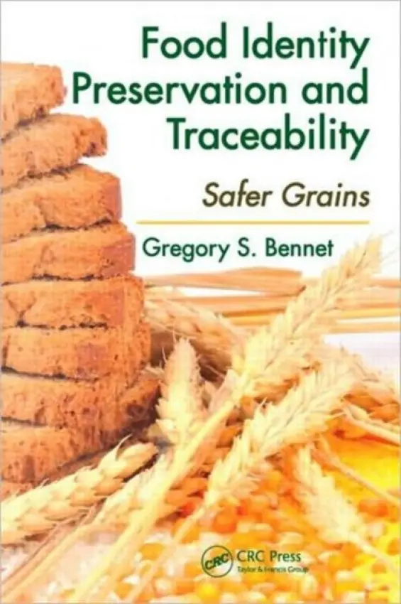 Food Identity Preservation and Traceability - Bennet, Gregory S. (Iowa State University, Ames, USA)