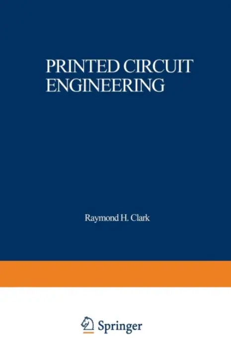 Printed Circuit Engineering - Clark, Raymond H.