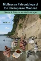Molluscan Paleontology of the Chesapeake Miocene - Petuch, Edward J. a Drolshagen, Mardie