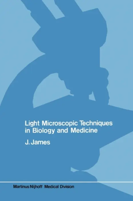 Light microscopic techniques in biology and medicine - James, J.