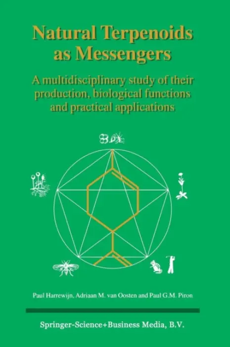 Natural Terpenoids as Messengers - Harrewijn, Paul a van Oosten, A.M. a Piron, P.G.