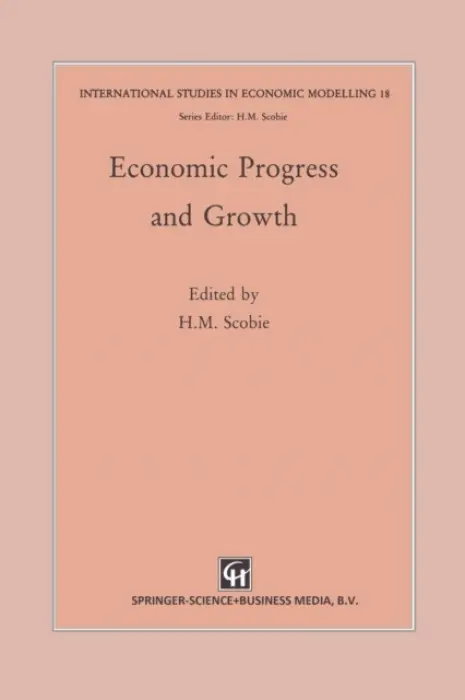 Economic Progress and Growth - Scobie, H.M.