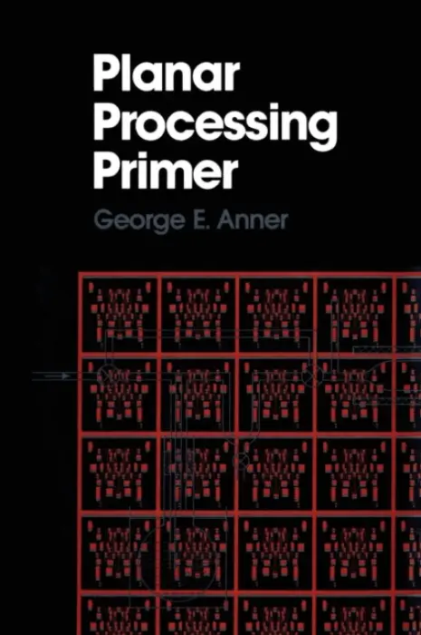 Planar Processing Primer - Anner, G.