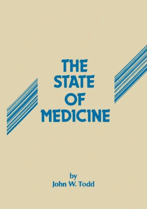 State of Medicine - Todd, J.W.