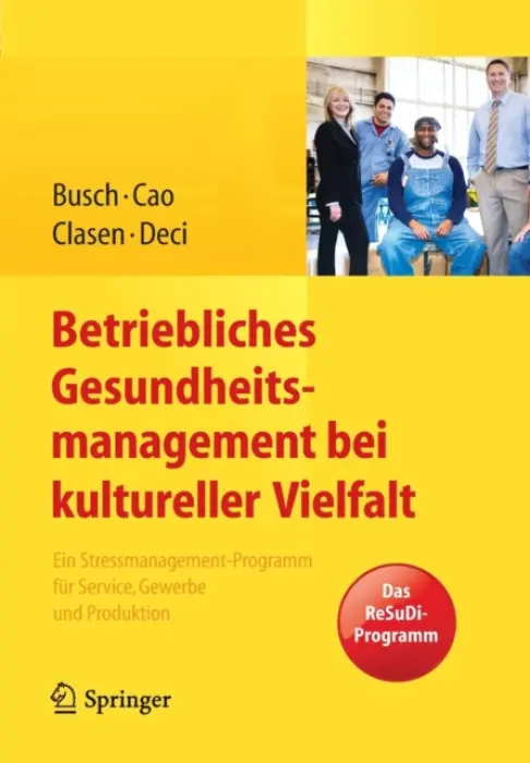 Betriebliches Gesundheitsmanagement bei kultureller Vielfalt - Busch, Christine a Cao, Patrizia a Clasen, Julia a Deci, Nicole