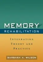 Memory Rehabilitation - Wilson, Barbara A. (Princess of Wales Hospital, United Kingdom)