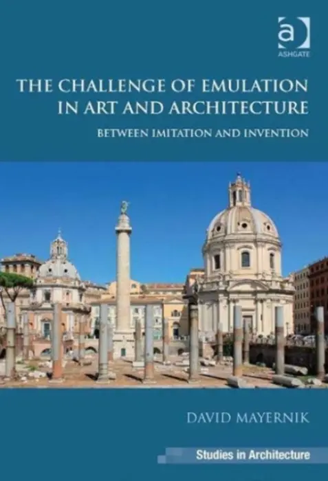 Challenge of Emulation in Art and Architecture - Mayernik, David