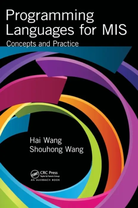 Programming Languages for MIS - Wang, Hai (Saint Mary's University, Halifax, Nova Scotia, Canada) a Wang, Shouhong (University of Massachusetts Dartmouth, USA)