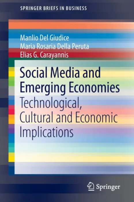 Social Media and Emerging Economies - Del Giudice, Manlio a Della Peruta, Maria Rosaria a Carayannis, Elias G.