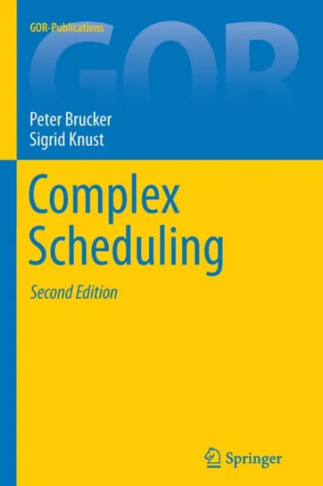 Complex Scheduling - Brucker, Peter a Knust, Sigrid