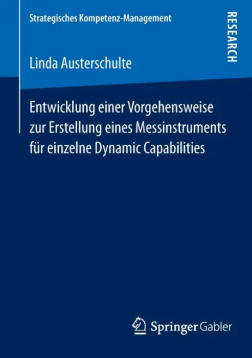 Entwicklung einer Vorgehensweise zur Erstellung eines Messinstruments fur einzelne Dynamic Capabilities - Austerschulte, Linda