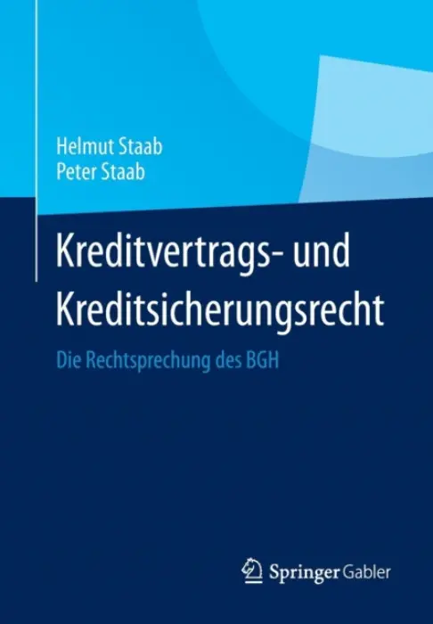 Kreditvertrags- und Kreditsicherungsrecht - Staab, Helmut a Staab, Peter
