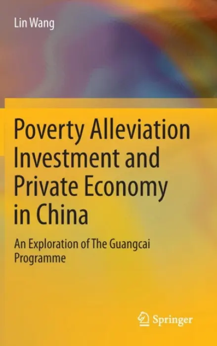 Poverty Alleviation Investment and Private Economy in China - Wang, Lin
