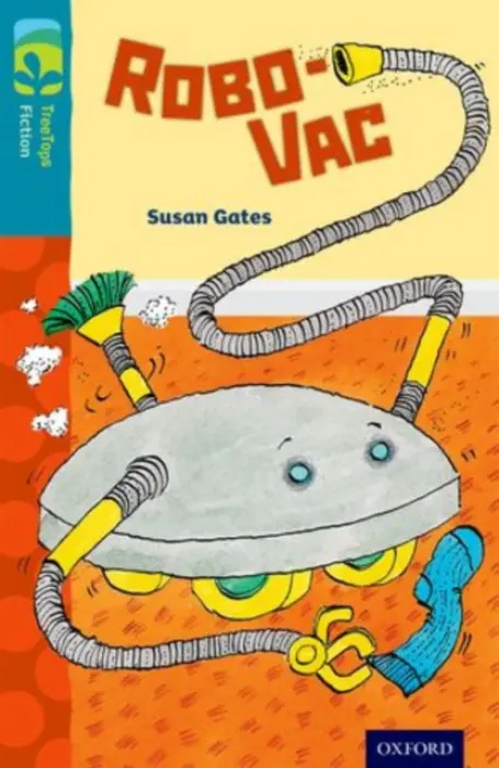 Oxford Reading Tree TreeTops Fiction: Level 9: Robo-Vac - Gates, Susan