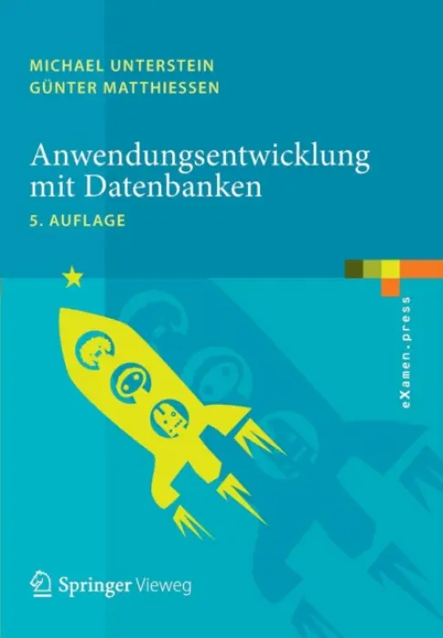Anwendungsentwicklung mit Datenbanken - Unterstein, Michael a Matthiessen, Gunter