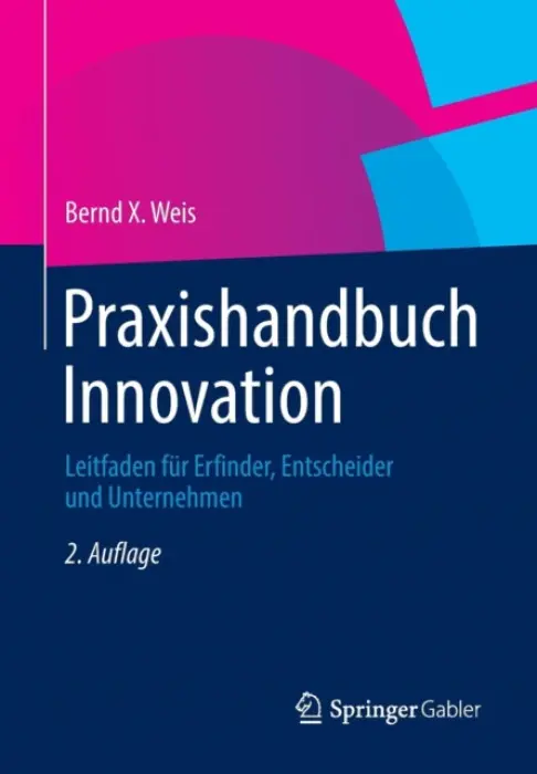 Praxishandbuch Innovation - Weis, Bernd X.
