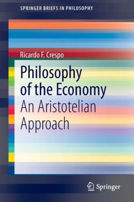 Philosophy of the Economy - Crespo, Ricardo F.