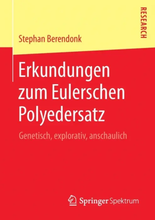 Erkundungen zum Eulerschen Polyedersatz - Berendonk, Stephan
