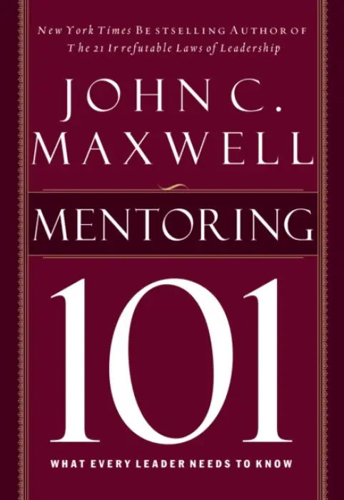 Mentoring 101 - Maxwell, John C.