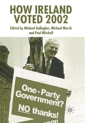 How Ireland Voted 2002 - Gallagher, Michael a Marsh, Michael a Mitchell, Paul
