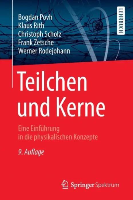 Teilchen und Kerne - Povh, Bogdan a Rith, Klaus a Scholz, Christoph a Zetsche, Frank a Rodejohann, Werner