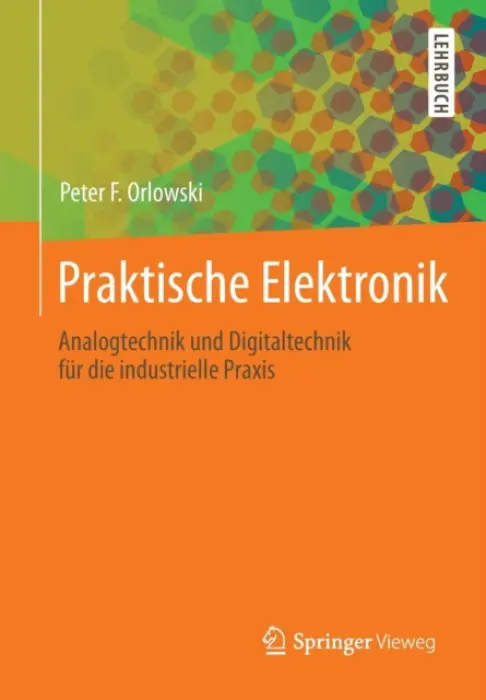 Praktische Elektronik - Orlowski, Peter F.
