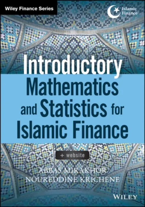 Introductory Mathematics and Statistics for Islamic Finance, + Website - Mirakhor, Abbas a Krichene, Noureddine
