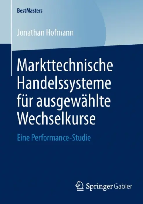 Markttechnische Handelssysteme fur ausgewahlte Wechselkurse - Hofmann, Jonathan