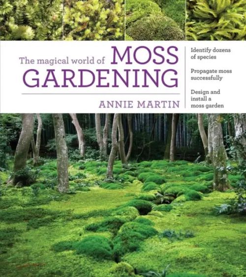 Magical World of Moss Gardening - Martin, Annie