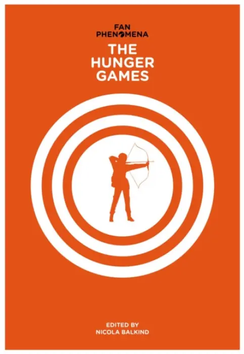 Fan Phenomena: The Hunger Games - Balkind, Nicola