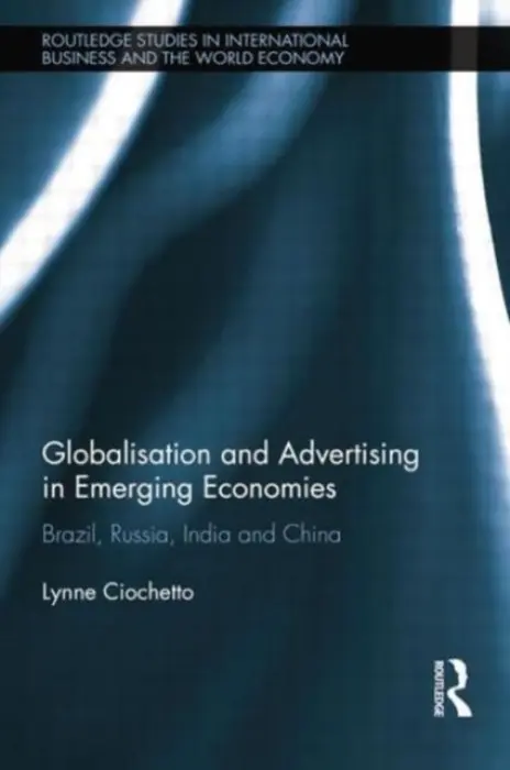 Globalisation and Advertising in Emerging Economies - Ciochetto, Lynne (Massey University, Wellington, New Zealand)