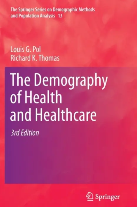 Demography of Health and Healthcare - Pol, Louis G. a Thomas, Richard K.