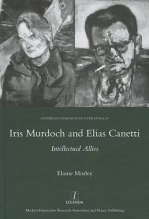 Iris Murdoch and Elias Canetti - Morley, Elaine