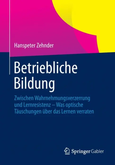 Betriebliche Bildung - Zehnder, Hanspeter