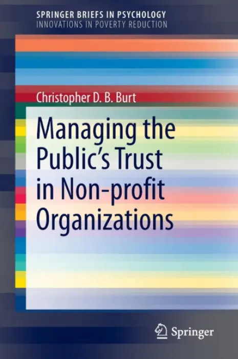 Managing the Public's Trust in Non-profit Organizations - Burt, Christopher D.B.